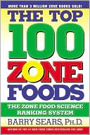 Barry Sears: Top 100 Zone Foods: The Zone Food Science Ranking System