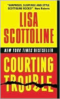 Book cover image of Courting Trouble (Rosato and Associates Series #9) by Lisa Scottoline