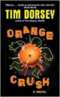 Tim Dorsey: Orange Crush (Serge Storms Series #3)