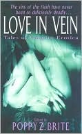 Book cover image of Love in Vein: Tales of Vampire Erotica by Poppy Z. Brite