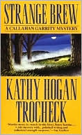 Book cover image of Strange Brew (Callahan Garrity Series #6) by Kathy Hogan Trocheck