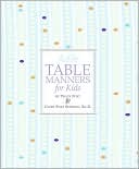 Cindy Post Senning: Emily Post's Table Manners for Kids