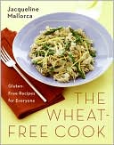 Book cover image of Wheat-Free Cook: Gluten-Free Recipes for Everyone by Jacqueline Mallorca
