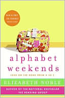 Elizabeth Noble: Alphabet Weekends: Love on the Road from A to Z
