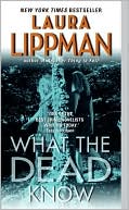 Laura Lippman: What the Dead Know