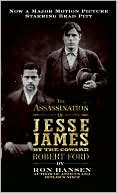 Ron Hansen: Assassination of Jesse James by the Coward Robert Ford