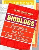 Michael Holley Smith: Bioblogs: Resumes for the 21st Century
