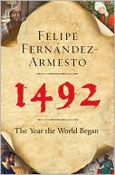 Felipe Fernandez-Armesto: 1492: The Year the World Began