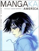 Steelriver Studio Llc: Mangaka America: Manga by America's Hottest Artists