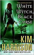 Kim Harrison: White Witch, Black Curse (Rachel Morgan Series #7)