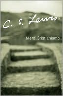C. S. Lewis: Mero Cristianismo (Mere Christianity)