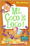 Dan Gutman: Ms. Coco Is Loco! (My Weird School Series #16)