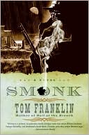 Tom Franklin: Smonk: Or Widow Town