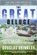 Douglas Brinkley: The Great Deluge: Hurricane Katrina, New Orleans, and the Mississippi Gulf Coast