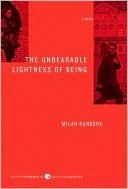 Book cover image of The Unbearable Lightness of Being: A Novel by Milan Kundera
