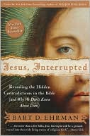 Book cover image of Jesus, Interrupted: Revealing the Hidden Contradictions in the Bible (and Why We Don't Know about Them) by Bart D. Ehrman