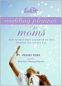 Book cover image of Emily Post's Wedding Planner for Moms by Peggy Post