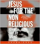 Book cover image of Jesus for the Non-Religious by John Shelby Spong