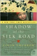 Book cover image of Shadow of the Silk Road by Colin Thubron