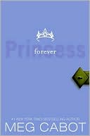 Meg Cabot: Forever Princess (Princess Diaries Series #10)