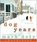 Book cover image of Dog Years: A Memoir by Mark Doty