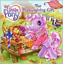 Book cover image of Thanksgiving Gift (My Little Pony Series) by Meg Haston