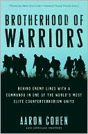 Book cover image of Brotherhood of Warriors: Behind Enemy Lines with a Commando in One of the World's Most Elite Counterterrorism Units by Aaron Cohen