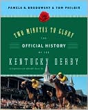 Book cover image of Two Minutes to Glory: The Official History of the Kentucky Derby by Pamela K. Brodowsky