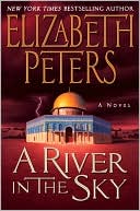 Book cover image of A River in the Sky (Amelia Peabody Series #19) by Elizabeth Peters