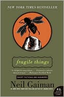 Book cover image of Fragile Things: Short Fictions and Wonders (P.S. Series) by Neil Gaiman