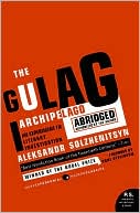 Aleksandr I. Solzhenitsyn: Gulag Archipelago 1918-1956: An Experiment in Literary Investigation