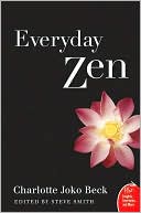 Book cover image of Everyday Zen: Love and Work by Charlotte J. Beck