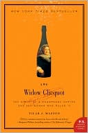 Tilar J. Mazzeo: The Widow Clicquot: The Story of a Champagne Empire and the Woman Who Ruled It
