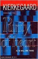 Soren Kierkegaard: Purity of Heart