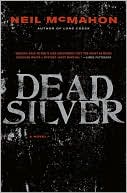 Book cover image of Dead Silver by Neil Mcmahon