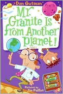 Book cover image of Mr. Granite Is from Another Planet! (My Weird School Daze Series #3) by Dan Gutman
