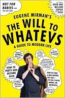Eugene Mirman: Will to Whatevs: A Guide to Modern Life