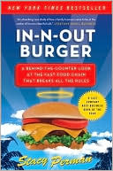 Book cover image of In-N-Out Burger: A Behind-the-Counter Look at the Fast-Food Chain That Breaks All the Rules by Stacy Perman