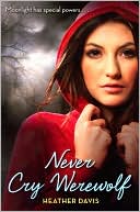 Heather Davis: Never Cry Werewolf