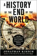 Jonathan Kirsch: History of the End of the World: How the Most Controversial Book in the Bible Changed the Course of Western Civilization