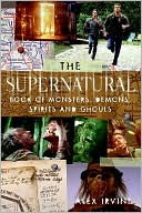 Alex Irvine: "Supernatural" Book of Monsters, Spirits, Demons, and Ghouls