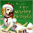 John Grogan: A Very Marley Christmas (Marley Series)