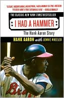 Book cover image of I Had a Hammer: The Hank Aaron Story by Hank Aaron