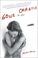 Book cover image of Gone to the Crazies: A Memoir by Alison Weaver