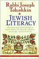 Book cover image of Jewish Literacy: The Most Important Things to Know about the Jewish Religion, Its People, and Its History by Joseph Telushkin