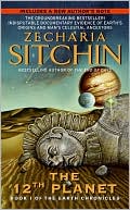 Zecharia Sitchin: The 12th Planet: Book I of the Earth Chronicles, Vol. 1