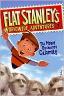 Book cover image of The Mount Rushmore Calamity (Flat Stanley's Worldwide Adventures Series #1) by Sara Pennypacker