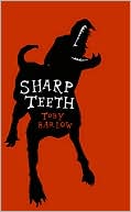 Book cover image of Sharp Teeth by Toby Barlow