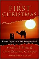 Book cover image of First Christmas: What the Gospels Really Teach About Jesus's Birth by Marcus J. Borg
