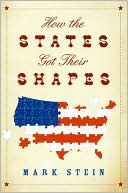 Book cover image of How the States Got Their Shapes by Mark Stein